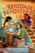 The Renegade Reporters by Elissa Weissman