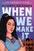 When We Make It by Elisabet Velasquez