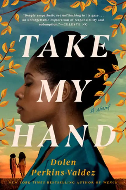 Take My Hand by Dolen Perkins-Valdez