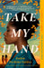 Take My Hand by Dolen Perkins-Valdez