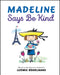 Madeline Says Be Kind by Ludwig Bemelmans
