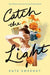 Catch the Light by Kate Sweeney