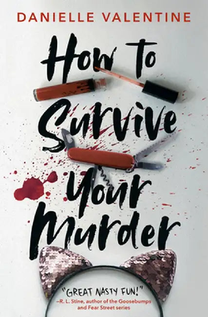 How to Survive Your Murder by Danielle Valentine
