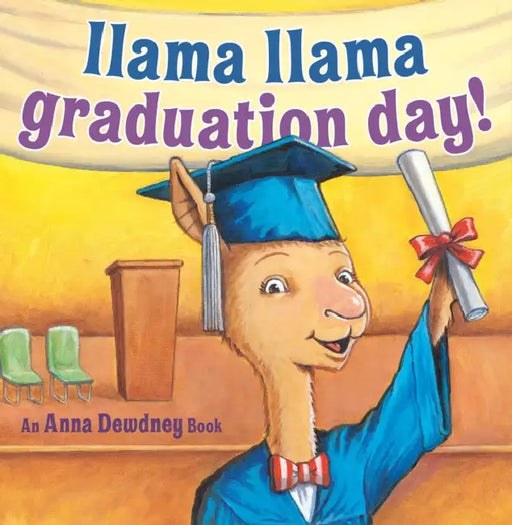 Llama Llama Graduation Day! by Anna Dewdney, Jt Morrow