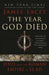 The Year God Died: Jesus and the Roman Empire in 33 AD by James Lacey