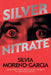 Silver Nitrate by Silvia Moreno-Garcia