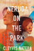 Neruda on the Park by Cleyvis Natera