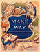 Make Way: The Story of Robert McCloskey, Nancy Schön, and Some Very Famous Ducklings by Angela Burke Kunkel