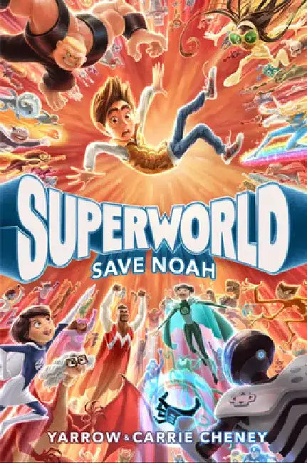 Superworld: Save Noah by Yarrow Cheney