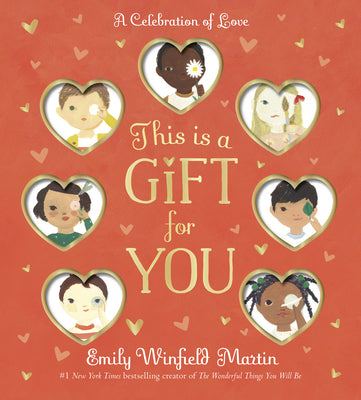 This Is a Gift for You: A Celebration of Love by Emily Winfield Martin