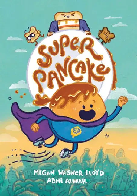 Super Pancake: (A Graphic Novel) by Megan Wagner Lloyd