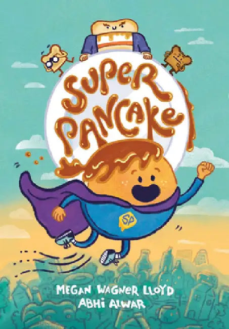 Super Pancake: (A Graphic Novel) by Megan Wagner Lloyd