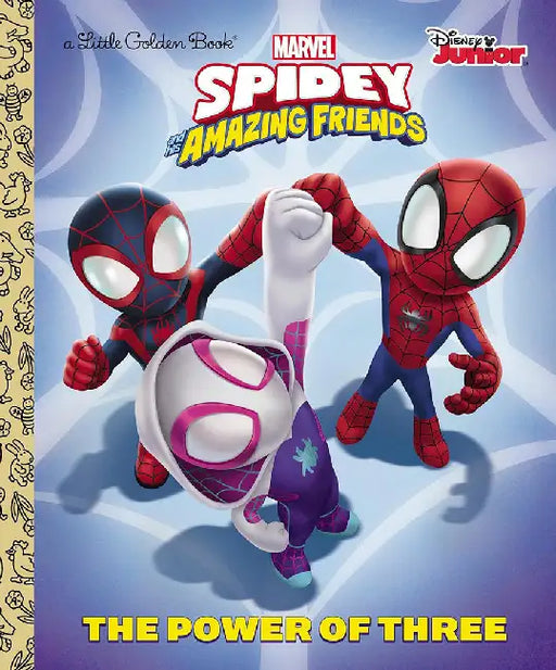 The Power of Three (Marvel Spider-Man and His Amazing Friends) by Steve Behling
