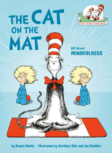 The Cat on the Mat: All about Mindfulness by Bonnie Worth, Aristides Ruiz, Joe Mathieu