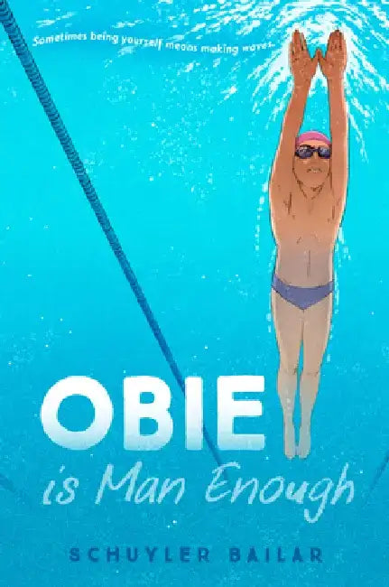 Obie Is Man Enough by Schuyler Bailar