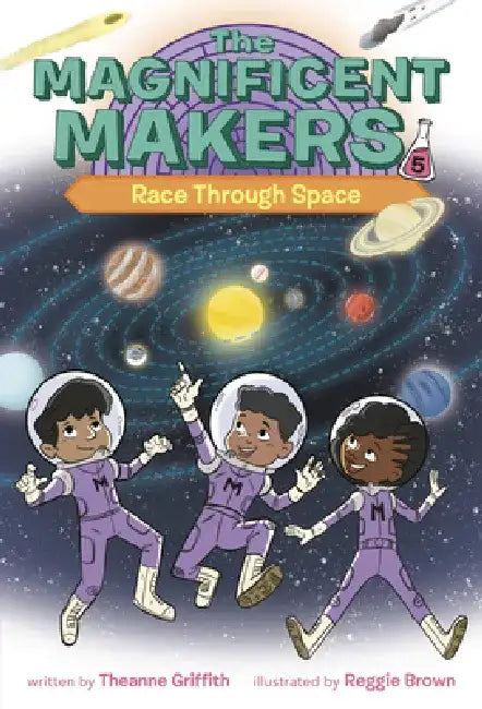 The Magnificent Makers #5: Race Through Space by Theanne Griffith
