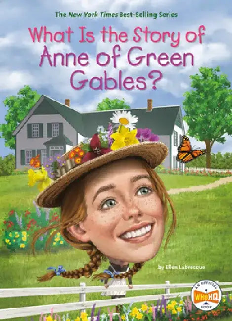 What Is the Story of Anne of Green Gables? by Ellen Labrecque