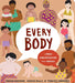 Every Body: A First Conversation about Bodies by Megan Madison