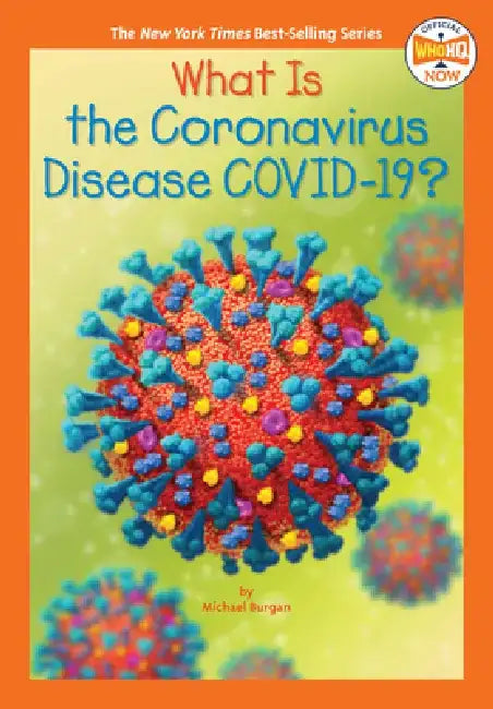 What Is the Coronavirus Disease Covid-19? by Michael Burgan