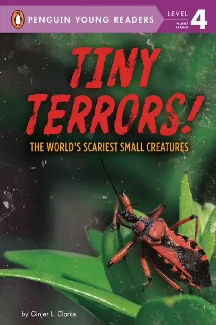 Tiny Terrors!: The World's Scariest Small Creatures by Ginjer L. Clarke