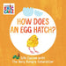 How Does an Egg Hatch?: Life Cycles with the Very Hungry Caterpillar by Eric Carle