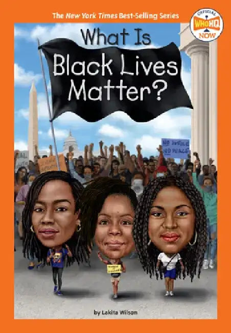 What Is Black Lives Matter? by Lakita Wilson