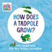 How Does a Tadpole Grow?: Life Cycles with the Very Hungry Caterpillar by Eric Carle