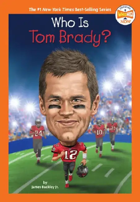 Who Is Tom Brady? by James Buckley