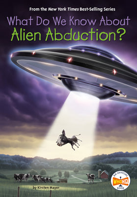 What Do We Know about Alien Abduction? by Kirsten Mayer