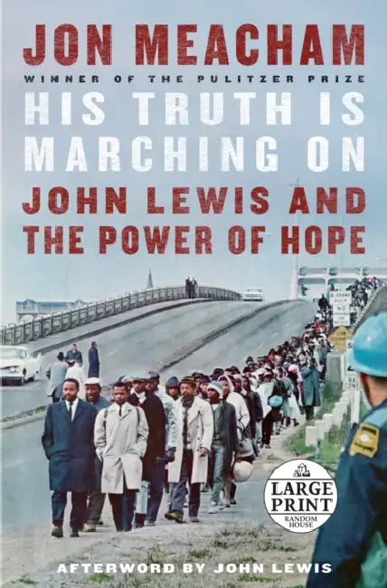 His Truth Is Marching On: John Lewis and the Power of Hope by Jon Meacham, John Lewis