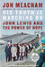 His Truth Is Marching On: John Lewis and the Power of Hope by Jon Meacham, John Lewis