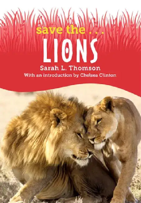 Save The...Lions by Sarah L. Thomson