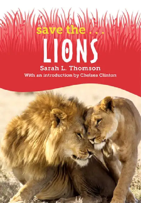 Save The...Lions by Sarah L. Thomson