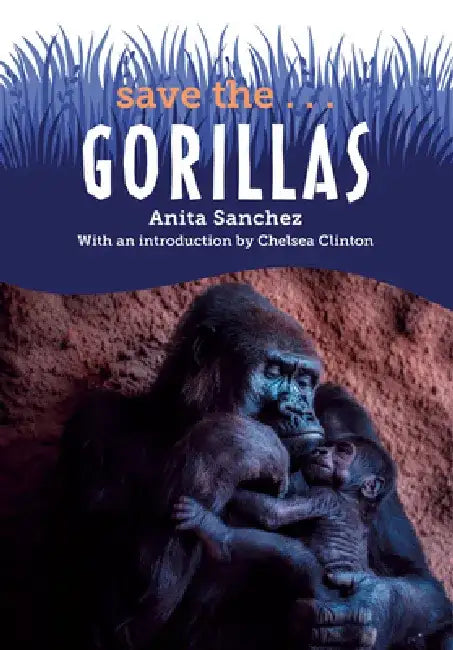 Save The...Gorillas by Anita Sanchez