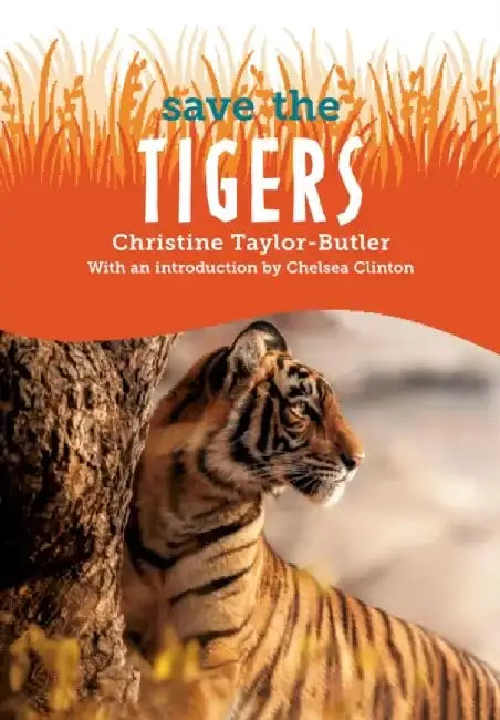 Save The...Tigers by Christine Taylor-Butler