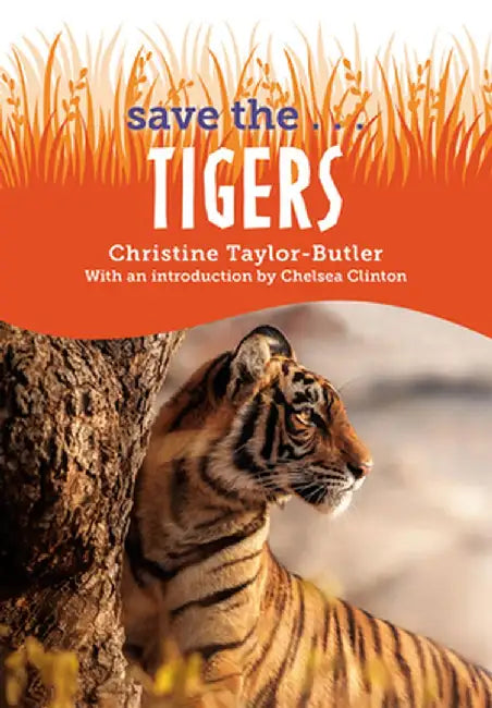 Save The...Tigers by Christine Taylor-Butler