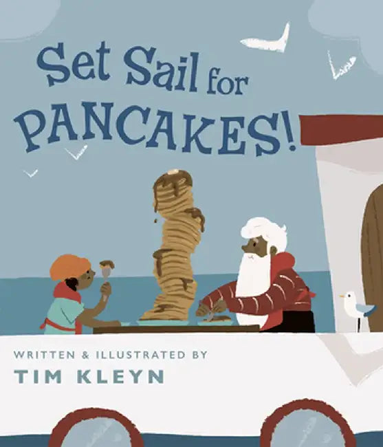 Set Sail for Pancakes! by Tim Kleyn