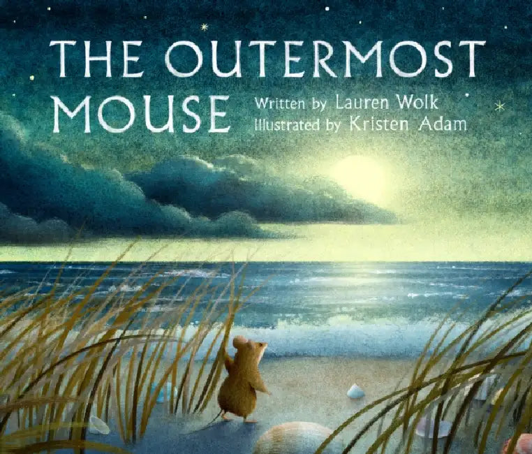 The Outermost Mouse by Lauren Wolk, Kristen Adam