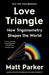 Love Triangle: How Trigonometry Shapes the World by Matt Parker