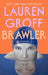 Brawler: Stories by Lauren Groff