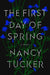 The First Day of Spring by Nancy Tucker