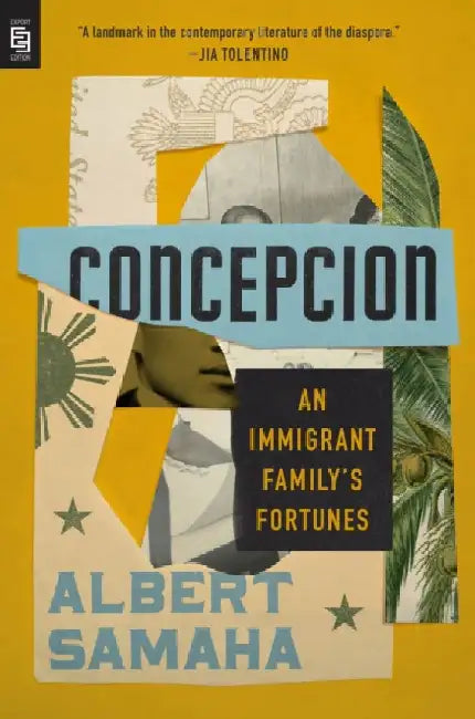 Concepcion: An Immigrant Family's Fortunes by Albert Samaha