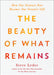 The Beauty of What Remains: How Our Greatest Fear Becomes Our Greatest Gift by Steve Leder