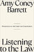 Listening to the Law: Reflections on the Court and Constitution by Amy Coney Barrett