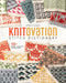 Knitovation: 150+ Modern Colorwork Knitting Motifs by Andrea Rangel