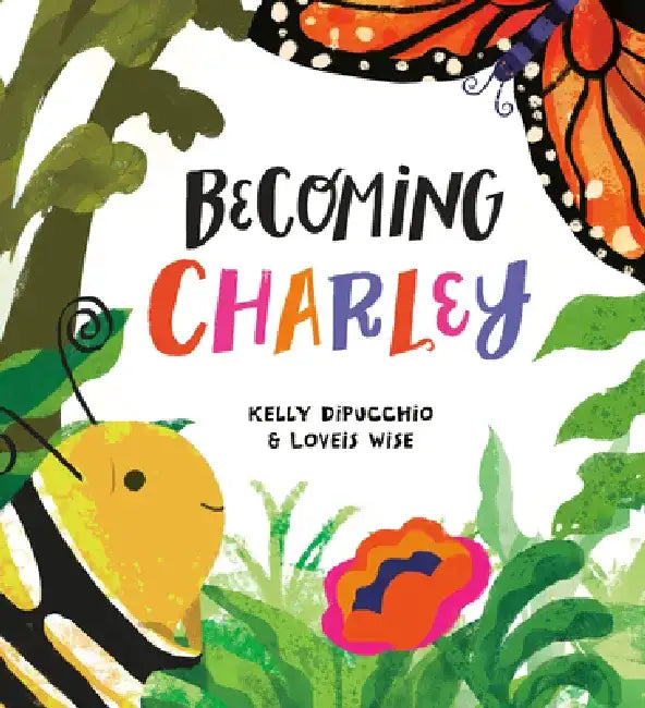 Becoming Charley by Kelly Dipucchio