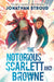 The Notorious Scarlett and Browne by Jonathan Stroud