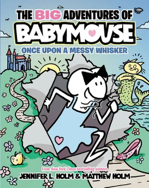 The Big Adventures of Babymouse: Once Upon a Messy Whisker (Book 1) by Jennifer L. Holm