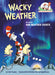 Wacky Weather: All about Odd Weather Events by Todd Tarpley