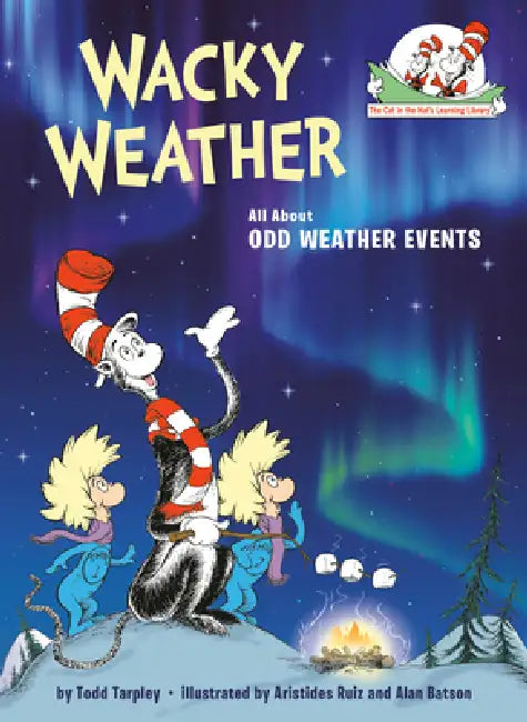 Wacky Weather: All about Odd Weather Events by Todd Tarpley, Aristides Ruiz, Alan Batson